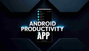 BEST Android Productivity Apps