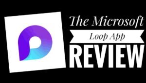 Microsoft Loop App Review