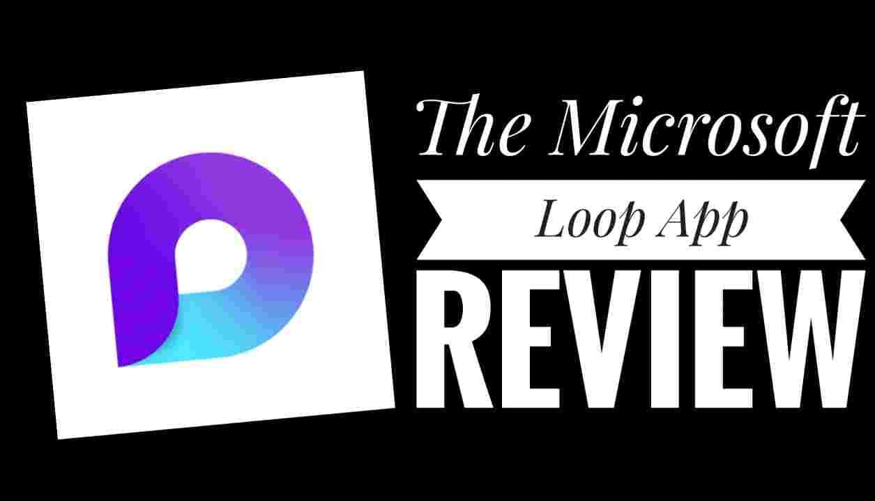 Microsoft Loop App Review