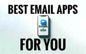 7 Best Email Apps for 2024