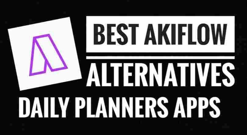 Best AKIFLOW Alternatives Daily Planners Apps in 2024